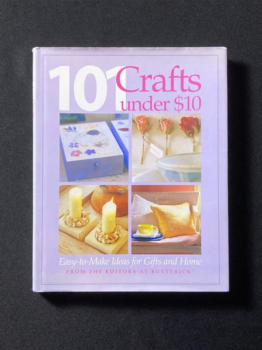 101 Crafts Under $10 Easy to Make Ideas for Gifts at Home Hardcover